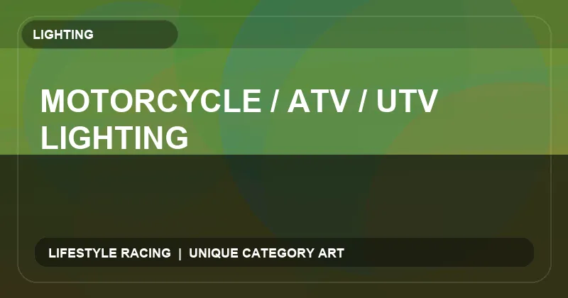 Motorcycle / ATV / UTV Lighting